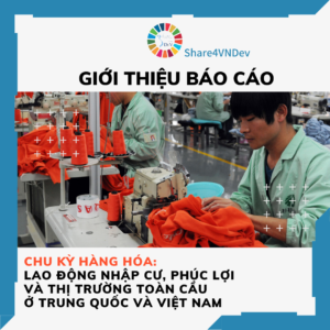 Chu kỳ hàng hóa: lao động nhập cư, phúc lợi và thị trường toàn cầu ở Trung Quốc và Việt Nam