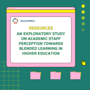An Exploratory Study on Academic Staff Perception Towards Blended Learning in Higher Education